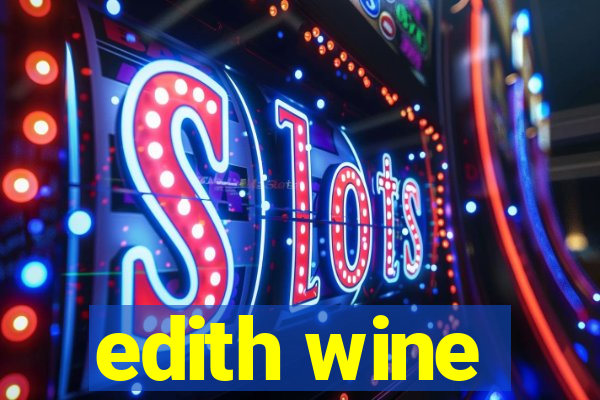 edith wine